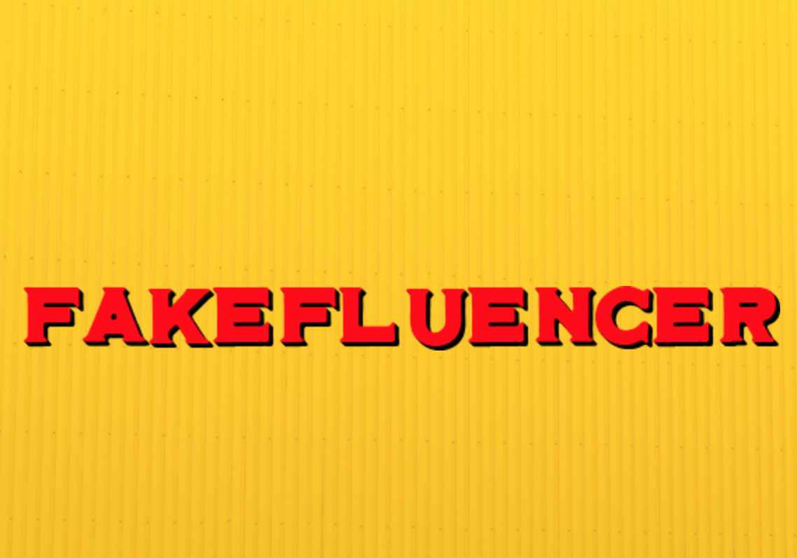 Fakefluencing is a Lifestyle